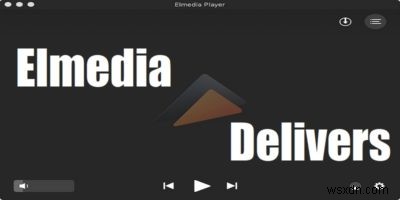 Elmedia Player:Media Player ที่ยอดเยี่ยมและสะดวกสำหรับ macOS 