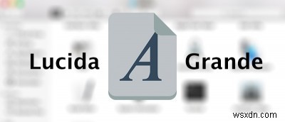 วิธีเปลี่ยนแบบอักษรเริ่มต้นเป็น Lucida Grande ใน OS X El Capitan 