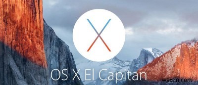 วิธีดาวน์โหลดและดำเนินการติดตั้ง OS X El Capitan ใหม่ทั้งหมด 
