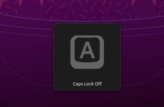 วิธีเปิดใช้งาน Caps Lock Key Indicator ใน Ubuntu 