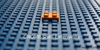 4 ส่วนขยายที่มีประโยชน์เพื่อทำให้เดสก์ท็อป GNOME ใช้งานง่ายขึ้น 