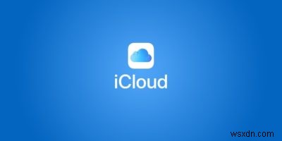 สิ่งที่คุณต้องรู้เกี่ยวกับ Apple iCloud 