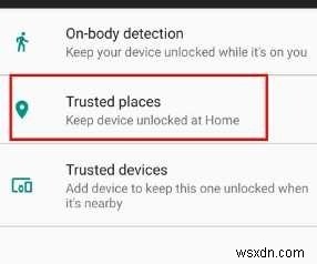แก้ไขปัญหาคุณลักษณะสถานที่ที่เชื่อถือได้ของ Smart Lock บน Android 
