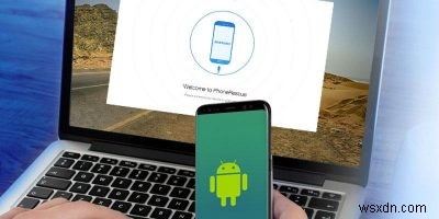 PhoneRescue – เครื่องมือกู้คืนข้อมูล Android ที่เป็นมิตรและรวดเร็ว 