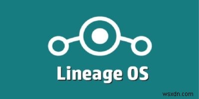 ทุกสิ่งที่คุณจำเป็นต้องรู้เกี่ยวกับ LineageOS 