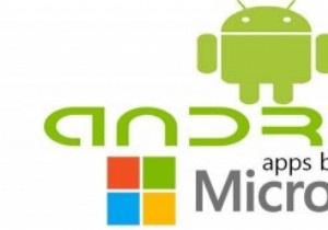 แอป Android ของ Microsoft:มีอะไรดี ไม่ดี และทำไม 