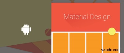 15 แอพดีไซน์ Material ที่ดีที่สุดสำหรับ Android 