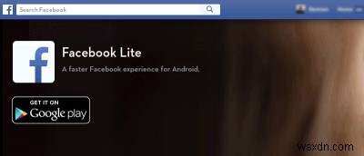 ใช้ Facebook Lite บนอุปกรณ์ Android เพื่อประหยัดการใช้ข้อมูลและอายุการใช้งานแบตเตอรี่ 