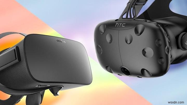 Oculus Rift กับ HTC Vive:อันไหนที่คุณควรซื้อ? 