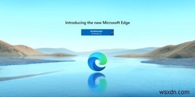 เปิดตัว Microsoft Edge ที่ใช้ Chromium ใหม่ 