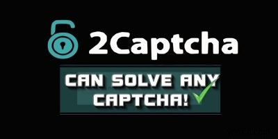 2captcha – เลี่ยงแคปต์ชาด้วยพลังของคนจริง 