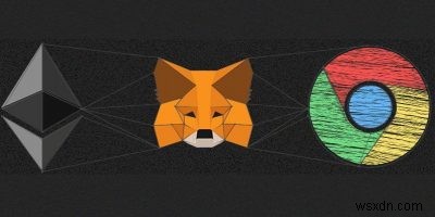 MetaMask:ส่วนขยายที่จะช่วยให้คุณเข้าถึงเว็บแบบกระจายศูนย์