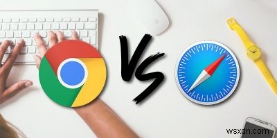 เหตุใดคุณจึงควรใช้ Safari แทน Chrome บน Mac