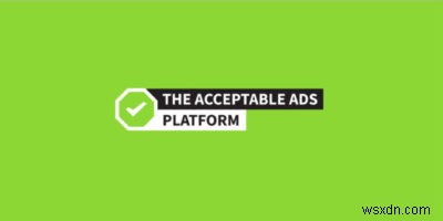 5 ทางเลือกที่ดีที่สุดสำหรับ Adblock Plus ที่จะไม่แสดง “โฆษณาที่ยอมรับได้”