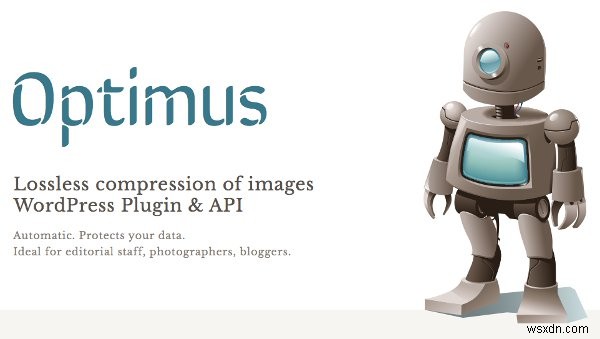 ใช้ Optimus สำหรับ WordPress เพื่อลดขนาดรูปภาพและปรับปรุงความเร็วในการโหลด 