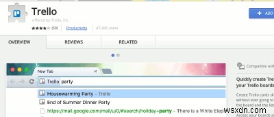 ใช้ส่วนขยาย Chrome อย่างเป็นทางการของ Trello เพื่อเพิ่มการ์ดและเปิดบอร์ดอย่างรวดเร็ว 