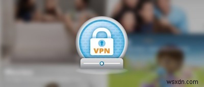 ส่วนขยาย VPN สำหรับ Google Chrome เพื่อให้การท่องเว็บของคุณเป็นส่วนตัว 