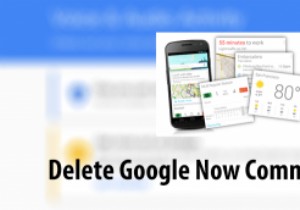วิธีลบคำสั่ง Google Now ทั้งหมดที่คุณเคยพูด 