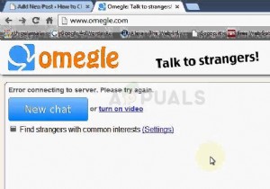 แก้ไข:ข้อผิดพลาด Omegle ในการเชื่อมต่อกับเซิร์ฟเวอร์ 