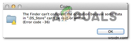 วิธีแก้ไขรหัสข้อผิดพลาด -36  .DS_Store ไม่สามารถอ่านหรือเขียนได้  