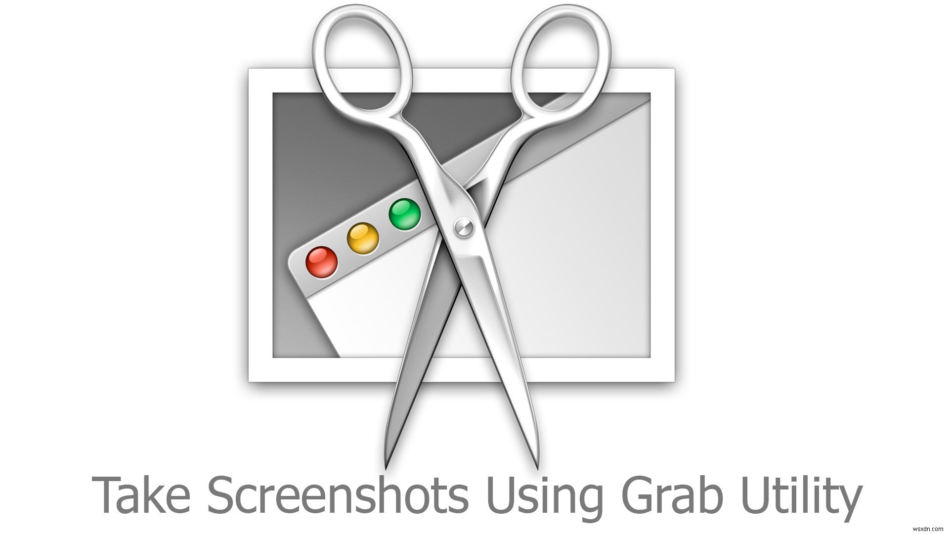 วิธีถ่ายภาพหน้าจอบน macOS และ Mac OS X โดยใช้ Grab Utility 