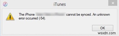 วิธีแก้ไขข้อผิดพลาดที่ไม่รู้จักของ iTunes -54 