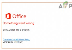 วิธีแก้ไข  รหัสข้อผิดพลาด:30045-29  มีบางอย่างผิดพลาดใน Microsoft Office 