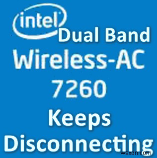 แก้ไขปัญหาการเชื่อมต่อ Intel Dual Band Wireless-AC 7260 