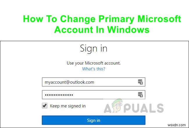 วิธีเปลี่ยนบัญชี Microsoft หลักใน Windows 