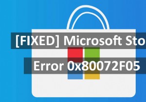 [แก้ไข] ข้อผิดพลาดของ Microsoft Store 0x80072F05 