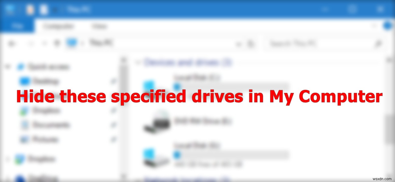 จะซ่อนไดรฟ์เฉพาะใน File Explorer บน Windows 10 ได้อย่างไร 