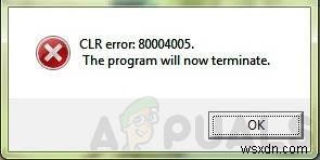 วิธีแก้ไขข้อผิดพลาด CLR 80004005  โปรแกรมจะสิ้นสุด  