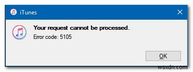 [แก้ไข] iTunes Error 5105 บน Windows (คำขอของคุณไม่สามารถดำเนินการได้) 