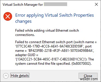 แก้ไข:เกิดข้อผิดพลาดในการใช้คุณสมบัติสวิตช์เสมือน Hyper-V ใน Windows 10 