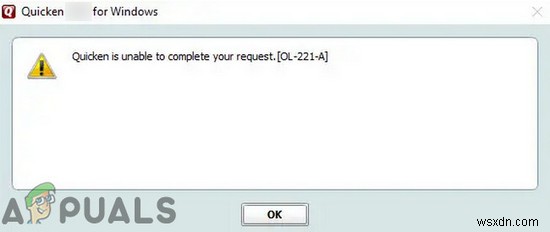 วิธีแก้ไข Quicken ไม่สามารถดำเนินการตามคำขอของคุณได้ [OL-221-A] 