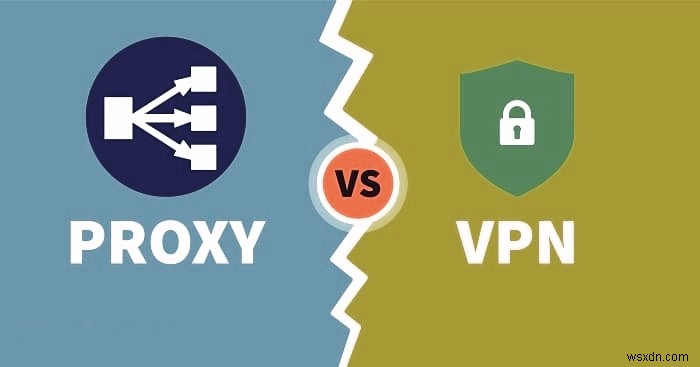 ความแตกต่างระหว่าง Proxy และ VPN คืออะไร? 