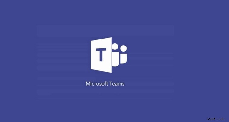 วิธีแก้ไขปัญหาการติดตั้ง Microsoft Teams 