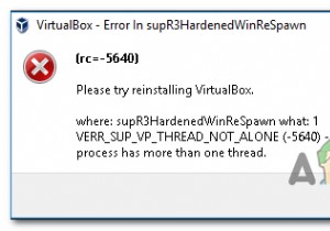 วิธีการแก้ไข VirtualBox  ข้อผิดพลาดใน supR3HardenedWinReSpawn  