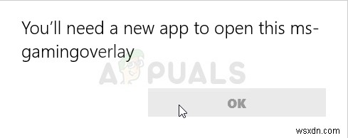 วิธีแก้ไขข้อผิดพลาด  คุณต้องมีแอปใหม่เพื่อเปิด ms-gaming overlay  ข้อผิดพลาดใน Windows 10 