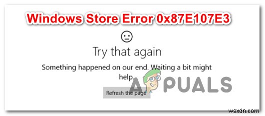 วิธีแก้ไขข้อผิดพลาดร้านค้า 0x87E107E3 บน Windows 10 