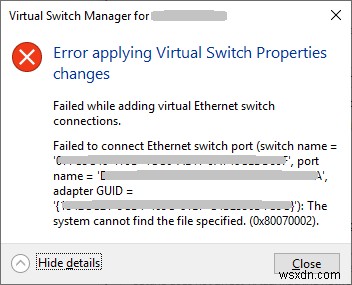 แก้ไข:ไม่สามารถสร้าง Hyper-V 2019 Virtual Switch (ข้อผิดพลาด 0x80070002) 