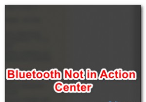 แก้ไข:บลูทู ธ ไม่อยู่ใน Action Center Windows 10 