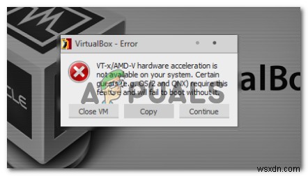 แก้ไข:การเร่งฮาร์ดแวร์ VT-X/AMD-V ไม่พร้อมใช้งานบนระบบของคุณ 