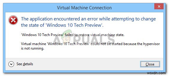 แก้ไข:Hypervisor ไม่ได้เรียกใช้ข้อผิดพลาดบน Windows 10 