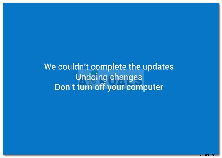 การแก้ไข:เราไม่สามารถทำการอัปเดตให้เสร็จสิ้นการยกเลิกการเปลี่ยนแปลงใน Windows 10 
