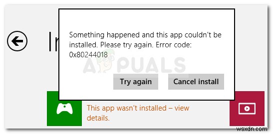 แก้ไข:ข้อผิดพลาด 0x80244018 เมื่อติดตั้งแอพ 