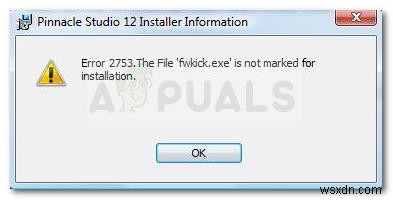 วิธีแก้ไขข้อผิดพลาด 2753 ไฟล์ไม่ได้ถูกทำเครื่องหมายสำหรับการติดตั้ง 