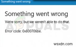 แก้ไข:ข้อผิดพลาดการอัปเดต Windows 10 0x800706be 