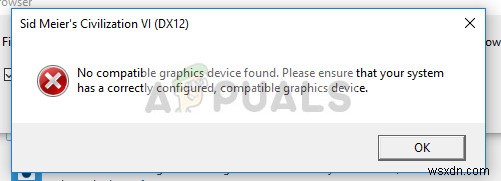 แก้ไข:Civ 6 ไม่พบอุปกรณ์กราฟิกที่เข้ากันได้ 