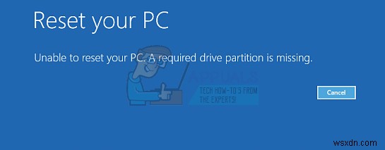 แก้ไข:ไม่สามารถรีเซ็ตพีซีของคุณ  ไม่มีพาร์ติชั่นไดรฟ์ที่จำเป็น  